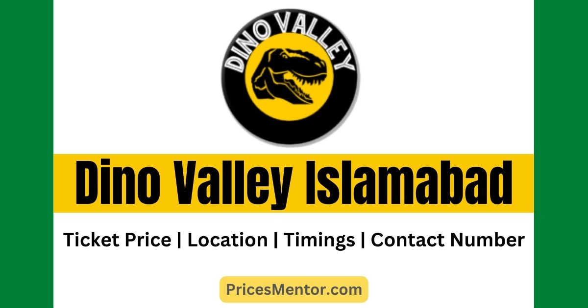 Dino Valley Islamabad Ticket Price 202 Park Timings , Location & Contact Number