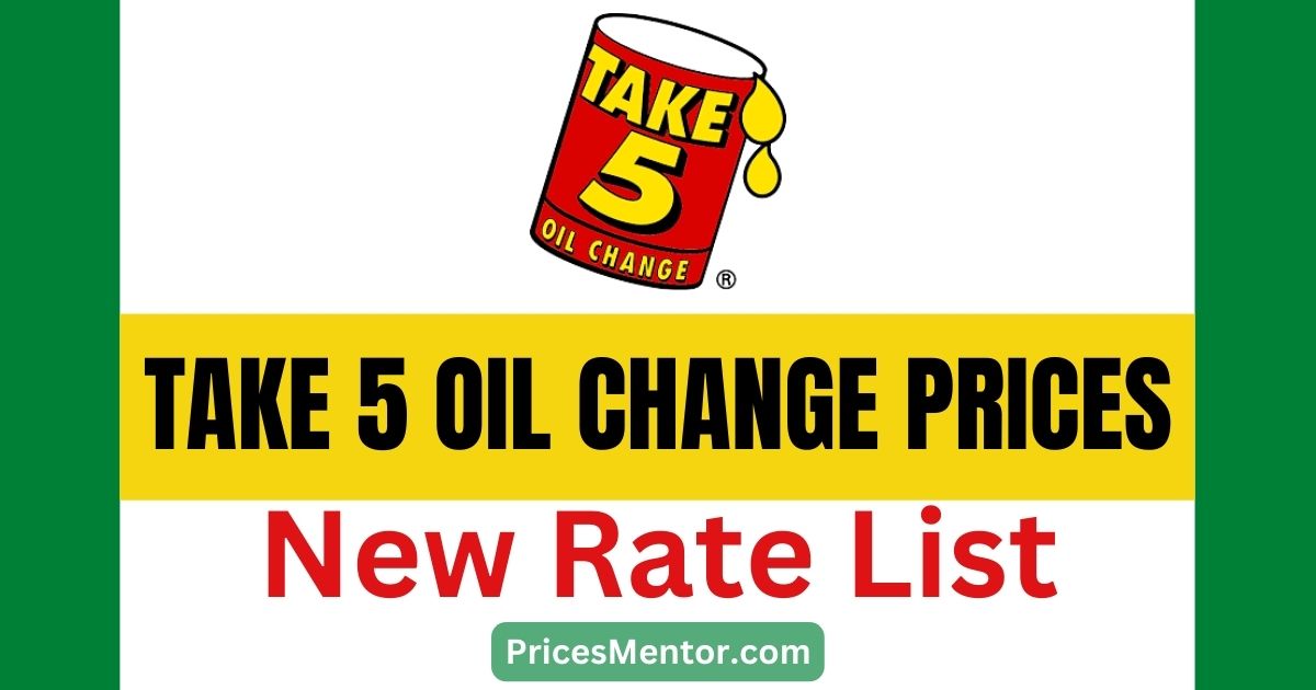 Take 5 Oil Change Price List 2023 Cost Charges Rates