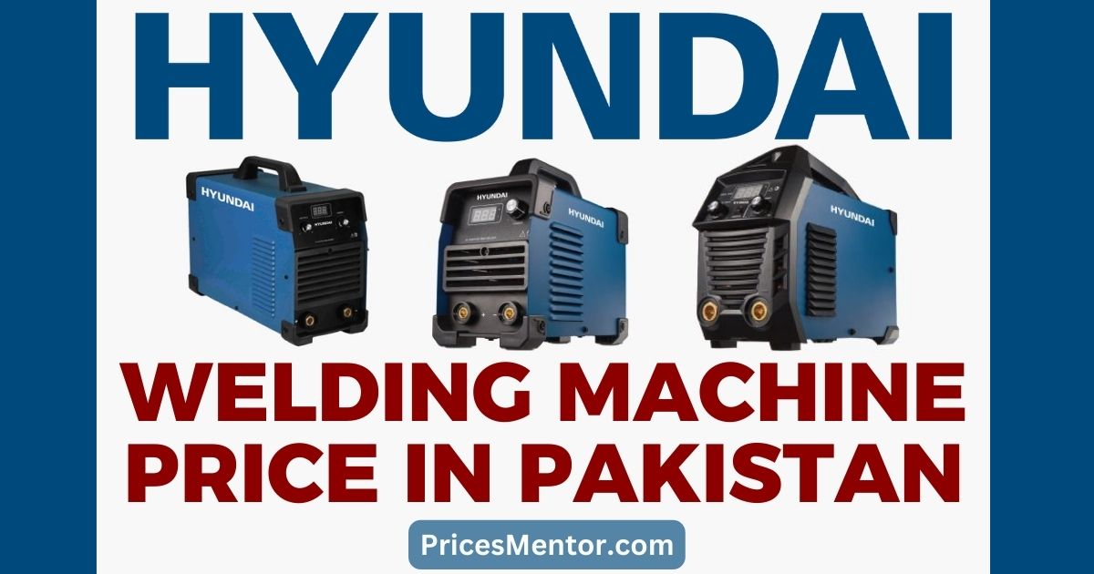 Hyundai Welding Machine Price in Pakistan, Hyundai Welding Plant Machine Price List in Pakistan 2023, Hyundai Power Welding Machine Contact Number