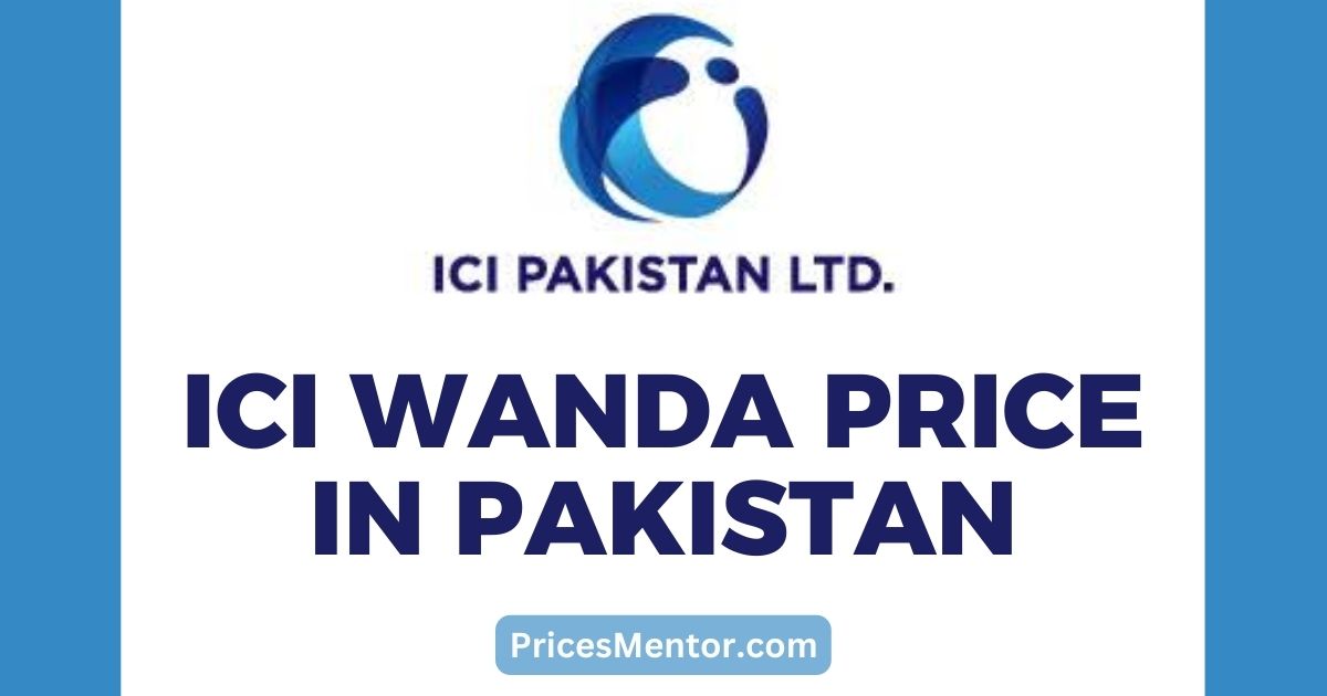 ICI Wanda Price in Pakistan 2023 [Feed New Rates]