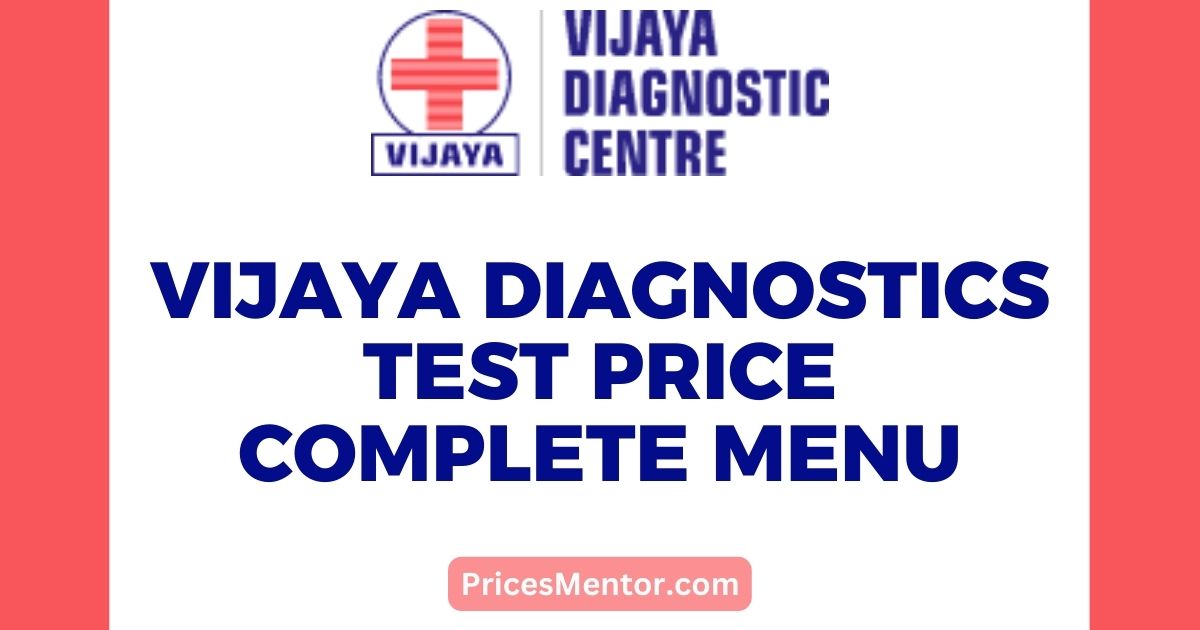 Vijaya Diagnostics Test Price List 2023 [Complete Menu], Vijaya Lab Test Prices, Vijaya Diagnostics Ultrasound Price List, Vijaya Diagnostics CT Scan Price List, Vijaya Diagnostics MRI Price List, Vijaya Diagnostics Contact Number