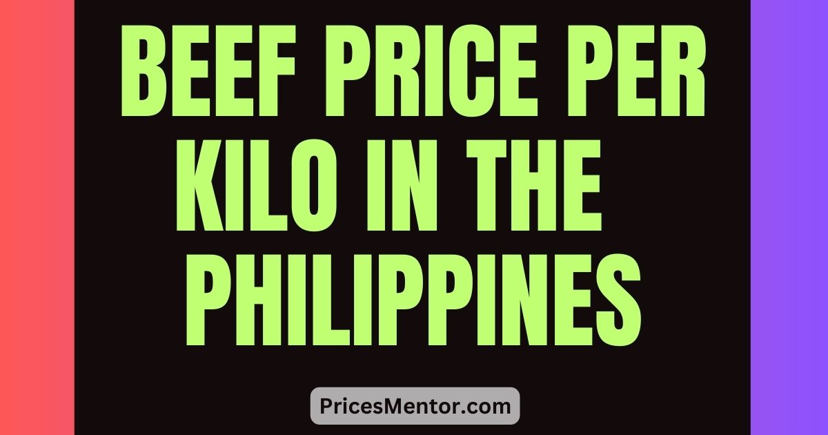 Beef Price Per Kilo Philippines 2023