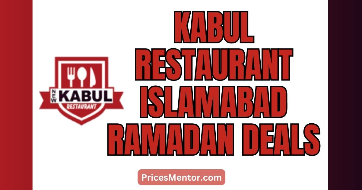 Kabul Restaurant Sehri and Iftar Deals in Islamabad 2023