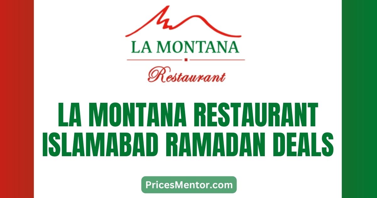 La Montana Restaurant Islamabad Ramadan Deals 2023 [Sehri & Iftar Deals]