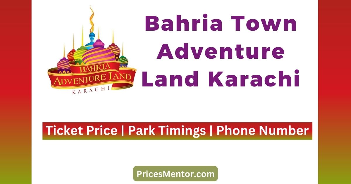 Bahria Town Adventure Land Ticket Price 2023, Bahria Town Karachi Theme Park Ticket Price 2023, Adventure Land Bahria Theme Park Timing, Bahria Town Karachi Amusement Park Contact Number
