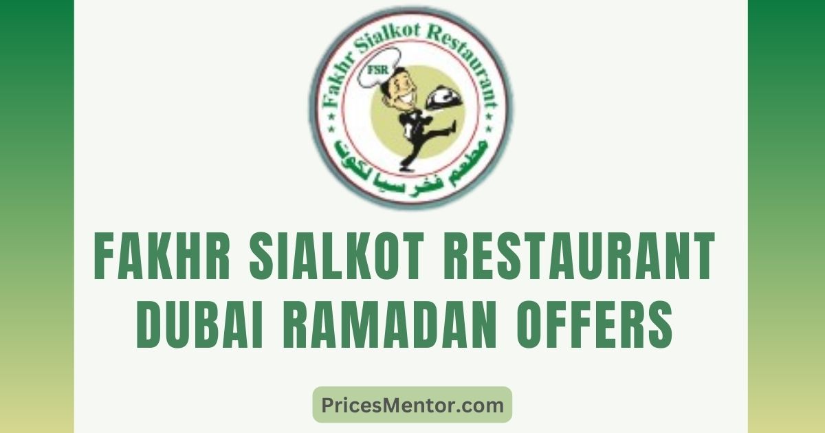 Fakhr Sialkot Restaurant Dubai Ramadan Offers, Fakhr Sialkoti Hotel Dubai Ramzan Offers, Fakhr Restaurant Dubai Contact Number 2023