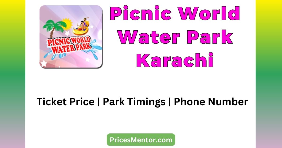 Picnic World Water Park Ticket Price 2023, Picnic Water World Water Park Karachi Prices 2023, Picnic Water Park Contact Number & Timings