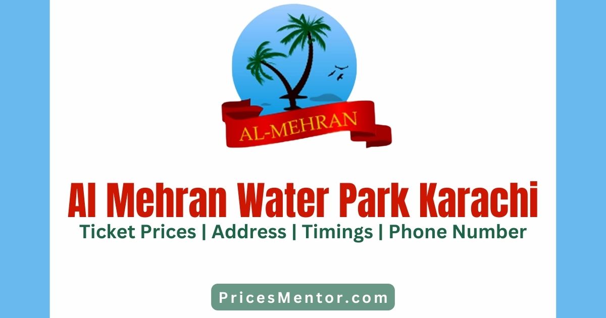 Al Mehran Water Park Ticket Price 2023 in Karachi | Entry Ticket Price Fee | Location | Timings | Phone Number